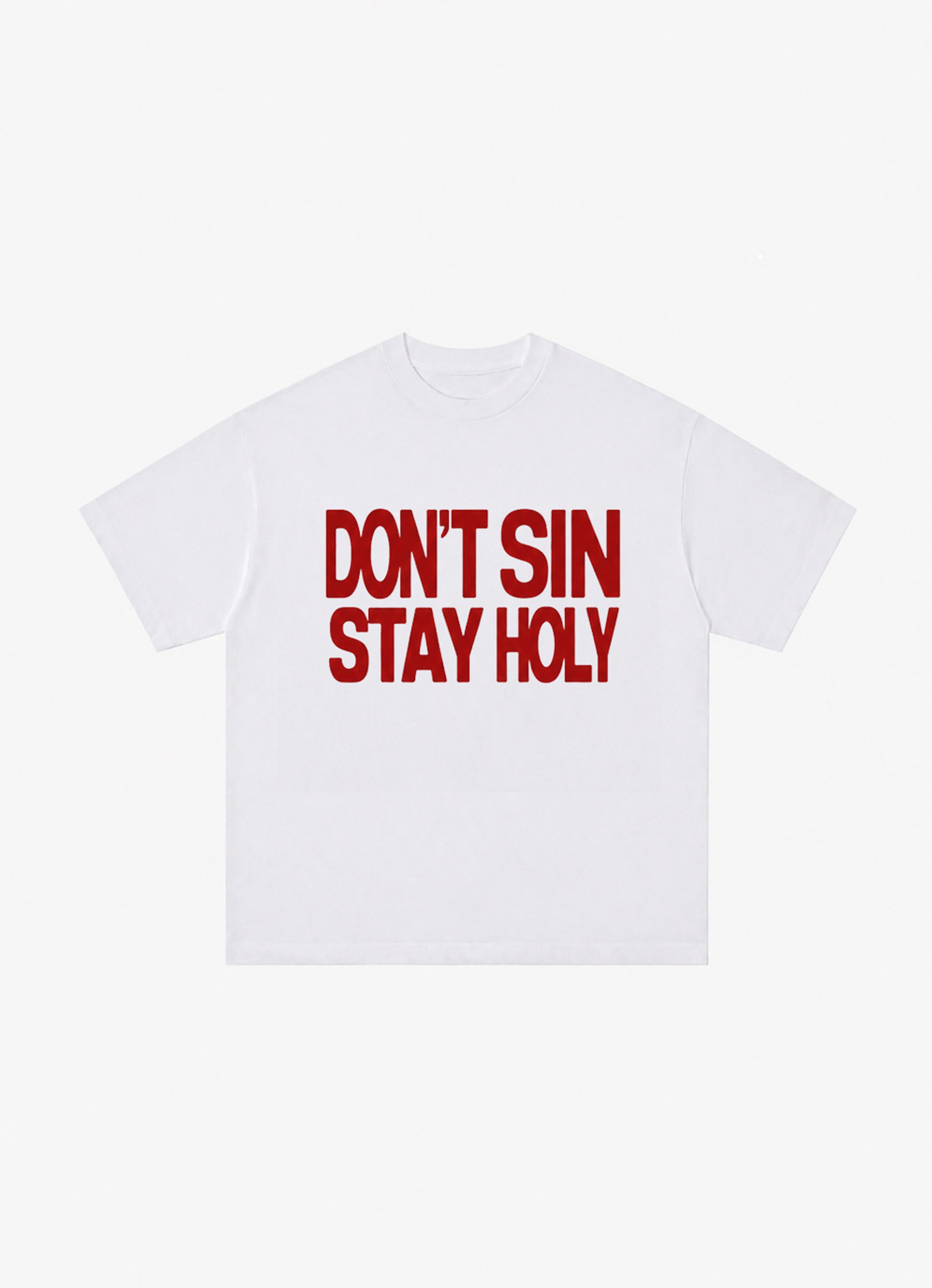DON'T SIN STAY HOLY TSHIRT